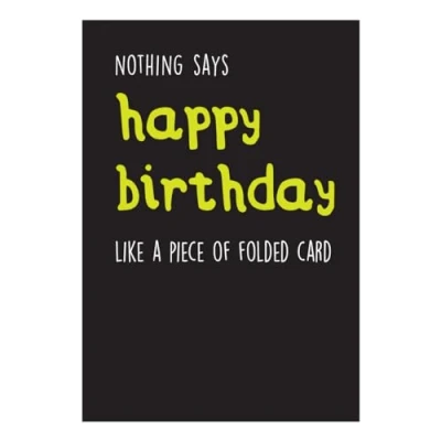 Image of Seriously Just Kidding, Birthday Card for Him, Nothing Says Happy Like a Piece of Folded Funny Him