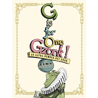 Image of G Is for One Gzonk!: An Alpha Number Bet Book