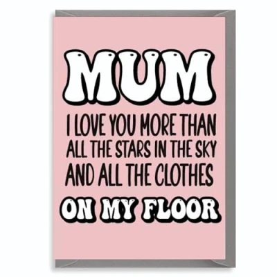 Image of Cheeky Chops Funny Mother&#039;s Day Card Birthday Mum Mother Mam Clothes on the floor from teenager M113, 5x7