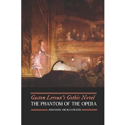 Image of Gaston Leroux&#039;s the Phantom of Opera, Annotated and Illustrated: Volume 3 (Oldstyle Tales&#039; Gothic Novels)