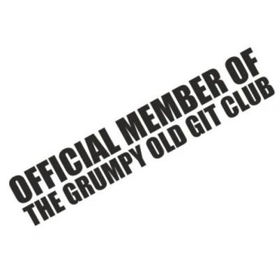 Image of 1st Class Designs Official Member Off The Grumpy Old Git Club Funny Bumper Sticker Car Van Bike Decal Free P&amp;P