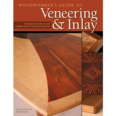 Image of Woodworker&#039;s Guide to Veneering &amp; Inlay: Techniques, Projects Expert Advice for Fine Furniture