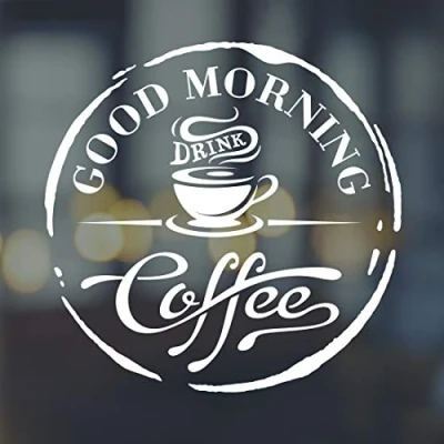 Image of Good Morning Drink Coffee Cafe Window Sticker Wall Decals Art Stickers Kitchen Vinyl Decor Decal Mirror Tile Quotes transfers Decoration Shop Pub Tea Home Cup Large Love Sign Removable Quote Room