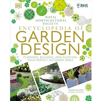 Image of RHS Encyclopedia of Garden Design: Planning, Building and Planting Your Perfect Outdoor Space