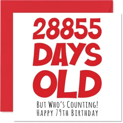 Image of 79th Birthday Card for Men Women Him Her 28855 Days Old Funny Adult Seventy Nine Ninth Happy Grandma Nan Grandad Gran Mum Dad, 145mm x Humour Joke Greeting Cards