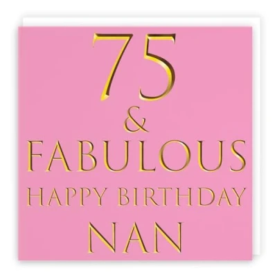 Image of Hunts England Nan 75th Birthday Card 75 &amp; Fabulous Happy Still Totally Collection Fun Female