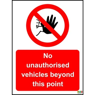Image of NO UNAUTHORISED Vehicles Beyond This Point Sign 1.2mm Rigid Plastic 300mm x 200mm