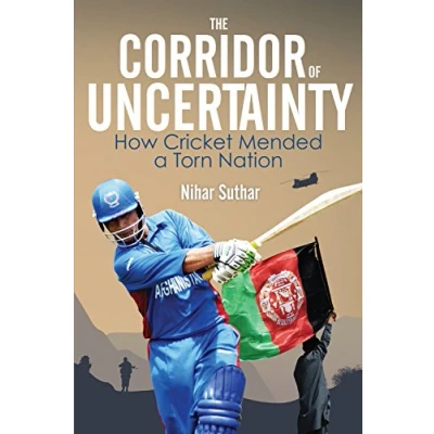 Image of The Corridor of Uncertainty: How Cricket Mended a Torn Nation
