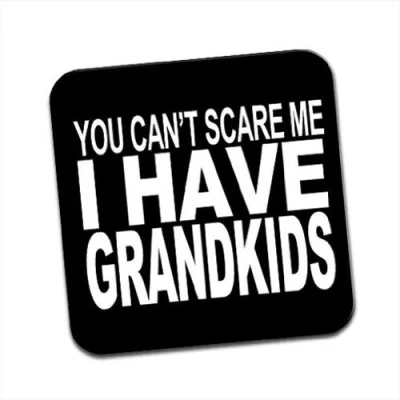 Image of You Can&#039;t Scare Me I Have Grandkids Single Coaster