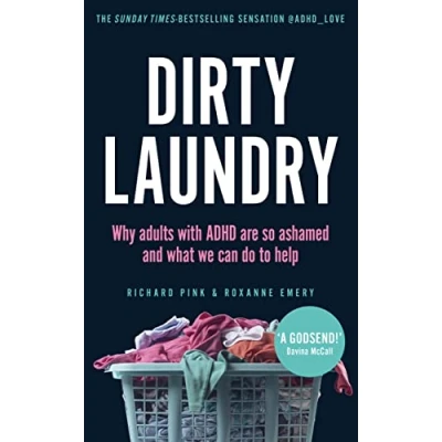 Image of Dirty Laundry: Why adults with ADHD are so ashamed and what we can do to help THE SUNDAY TIMES BESTSELLER