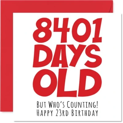 Image of 23rd Birthday Card for Men Women Him Her 8401 Days Old Funny Adult Twenty Three Third Happy Brother Sister Son Daughter Cousin, 145mm x Humour Joke Greeting Cards