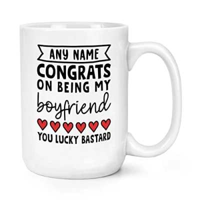 Image of Personalised Congrats On Being My Boyfriend You Lucky Bastard 15oz Large Mug Cup