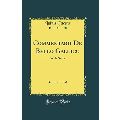 Image of Commentarii De Bello Gallico: With Notes (Classic Reprint)