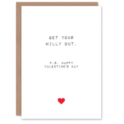 Image of Artery8 Valentines Day Greeting Card Adult Rude Saucy Funny Get Your Willy Out For Him Husband Partner