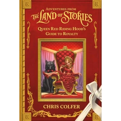 Image of Adventures from the Land of Stories: Queen Red Riding Hood&#039;s Guide to Royalty