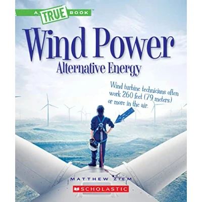 Image of Wind Power: Sailboats, Windmills, and Turbines (a True Book: Alternative Energy) (True Books: American History (Hardcover))