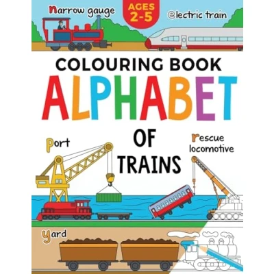 Image of Train Colouring Book for Children: Alphabet of Trains: Kids Ages 2 5 (Alphabet Colour and Learn (Ages 5))
