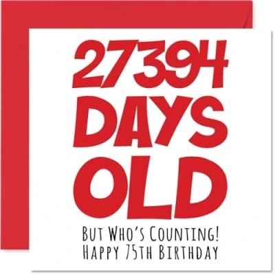 Image of 75th Birthday Card for Men Women Him Her 27394 Days Old Funny Adult Seventy Five Fifth Happy Mum Dad Grandma Nan Great Grandad, 145mm x Humour Joke Greeting Cards