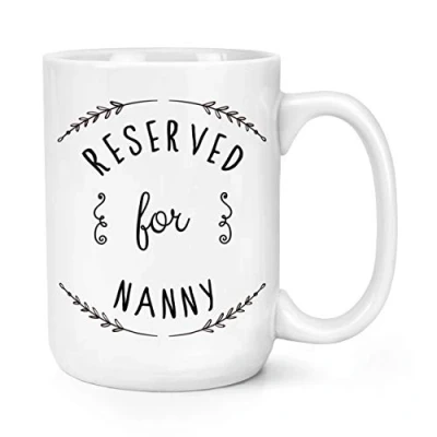 Image of Reserved for Nanny 15oz Large Mug Cup