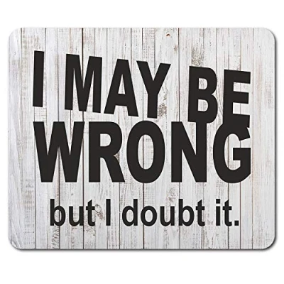 Image of Destination Vinyl Ltd Sarcastic Funny Wrong Mouse Mat Pad Office Secret Santa Gift Computer #13238
