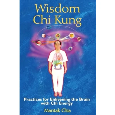 Image of Wisdom Chi Kung: Practices for Enlivening the Brain with Energy
