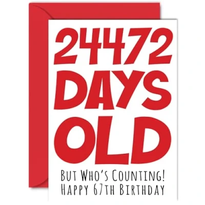 Image of 67th Birthday Card for Men Women Him Her 24472 Days Old Funny Adult Sixty Seven Seventh Happy Brother Sister Nan Grandad Mum Dad, A5 Humour Joke Greeting Cards