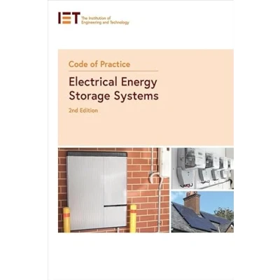 Image of Code of Practice for Electrical Energy Storage Systems (IET Codes and Guidance)