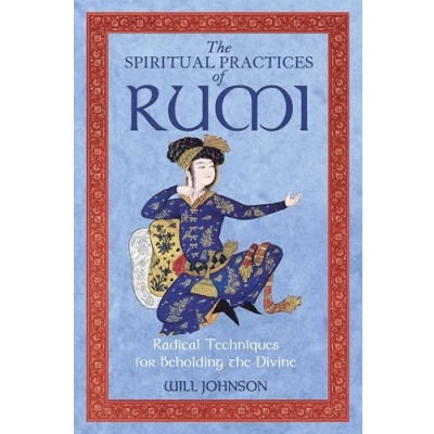 Image of Spiritual Practices of Rumi: Radical Techniques for Beholding the Divine