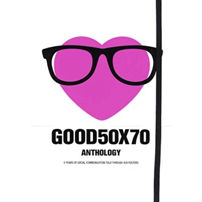 Image of GOOD50X70 Anthology: The Social Communication Project (Art, Illustration, Design)