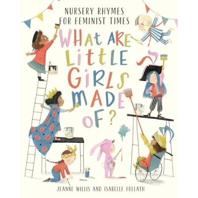 Image of What Are Little Girls Made of? Nursery Rhymes for Feminist Times