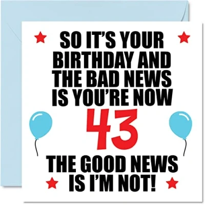Image of Funny 43rd Birthday Card for Men Women Bad News Happy Cards 43 Year Old Brother Sister Auntie Uncle Cousin Friend, 145mm x Forty Three Third Bday Greeting Gift