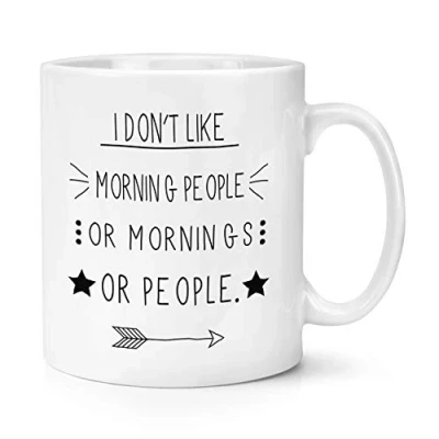 Image of I Don&#039;t Like Morning People 10oz Mug Cup
