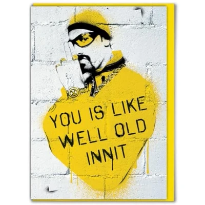 Image of Brainbox Candy Ali G You Is Like Well Old Innit Birthday Card