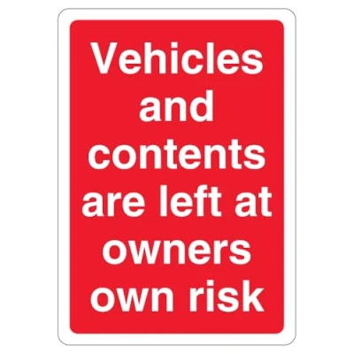 Image of V Safety Vehicles &amp; Contents Left At Owners Own Risk 210 x 297 mm (A4) Self Adhesive Vinyl Sign
