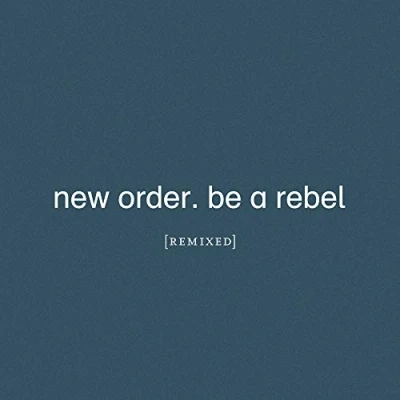 Image of New Order Be A Rebel Remixes Clear Double vinyl 2021 UK 12&quot; R12MUTE619