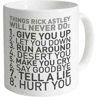 Image of Things Rick Astley Would Never Do Funny Ceramic Photo Mug