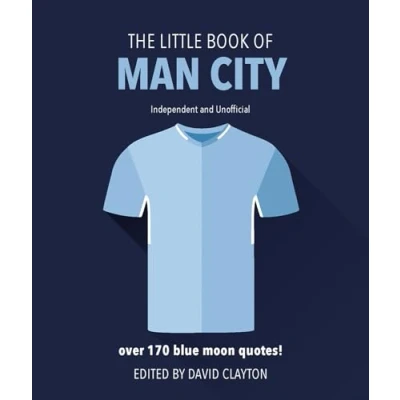 Image of The Little Book of Man City: More than 170 Blue Moon quotes