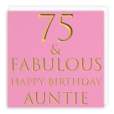 Image of Hunts England Auntie 75th Birthday Card 75 &amp; Fabulous Happy Still Totally Collection Fun