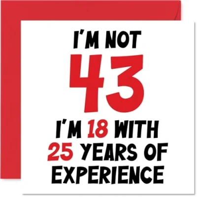 Image of 43rd Birthday Card for Women Men Not 43 I&#039;m 18 With 25 Years Experience Funny Forty Three Third Happy Mum Dad Brother Friend, 145mm x Humour Joke Greeting Cards