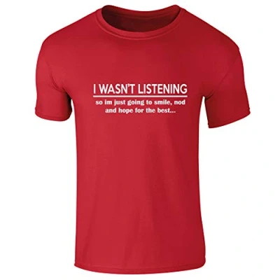 Image of I Wasn&#039;t Listening Smile and Hope Funny Slogan Mens T Shirt Red (XL)