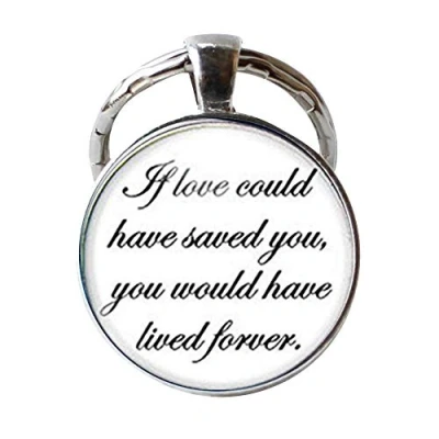 Image of Memorial Key Chain If Love Could Have Saved You Would Lived Forever Jewelry Sympathy Gift Lost Loved