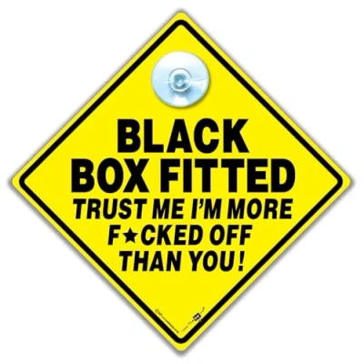 Image of iwantthatsign.com Black Box Driver Car Window Sign, 14 cm, Yellow Warning Design with Suction Cup, Fitted Trust Me I&#039;m More F*cked Off Than You Sign