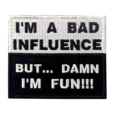 Image of I&#039;m A Bad Influence But Damn Fun Patch Tactical Military Funny Applique Fastener Hook &amp; Loop Emblem