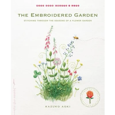 Image of Roost Books the Embroidered Garden: Stitching Through Seasons of a Flower Garden (Make Good: Crafts + Life) Japanese Craft Style),White,1.32x21.59x22.86 cm