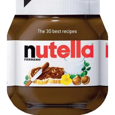 Image of Nutella: The 30 Best Recipes