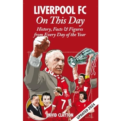 Image of Liverpool FC On This Day: History, Facts &amp; Figures from Every Day of the Year