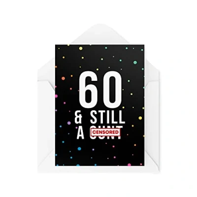 Image of Funny Birthday Cards 60 &amp; Still A Card Banter Joke Novelty Dark Humour Sweary Insult For Him Her Milestone Colleague CBH1133