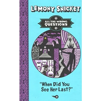 Image of When Did You See Her Last?: 2 (All The Wrong Questions)