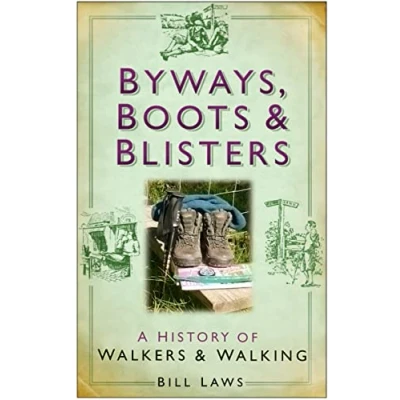 Image of Byways, Boots and Blisters: A History of Walkers Walking