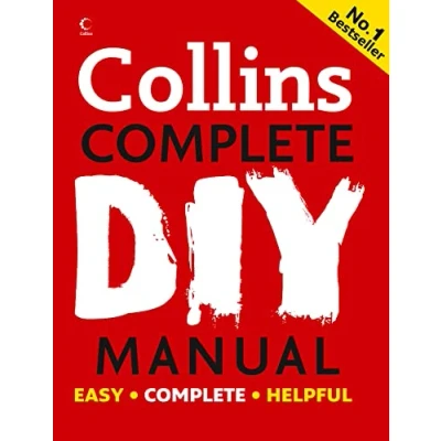 Image of Collins Complete DIY Manual: An essential tool for novices, enthusiasts and professionals, covering decorating, electricity, plumbing more